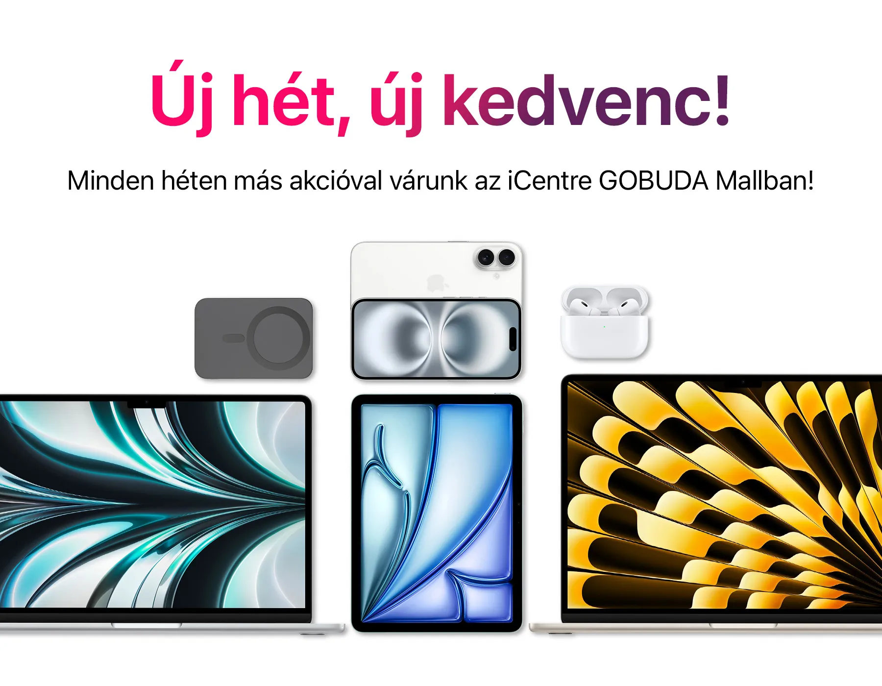 Minden héten új akciók az iCentre GOBUDA Mallban!