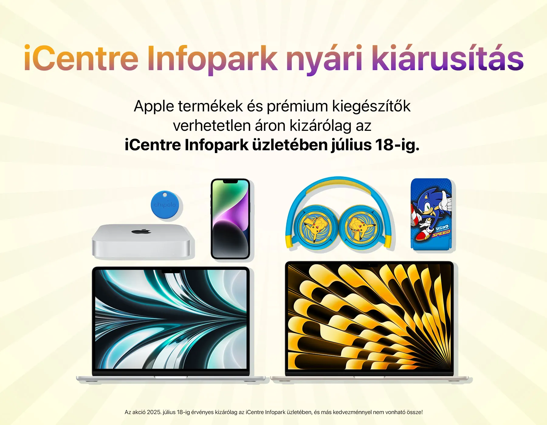 Meghosszabbítottuk az iCentre Infopark kiárusítást július 18-ig!