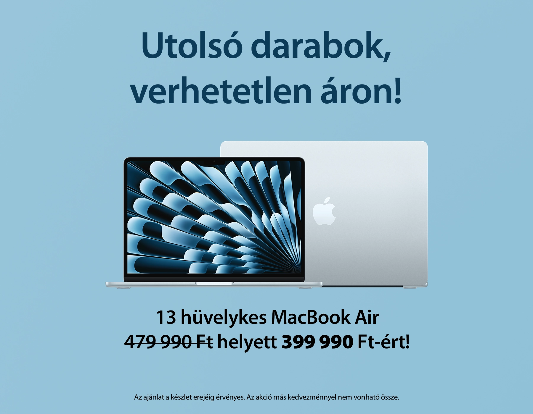 Utolsó darabok verhetetlen áron!